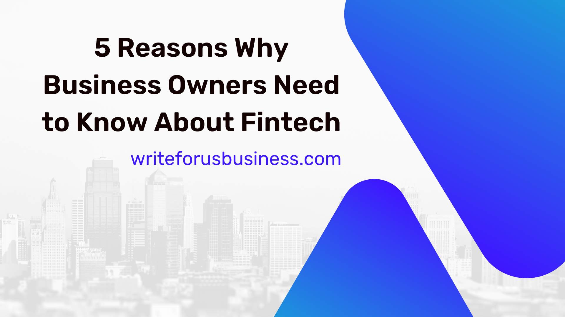 5 Reasons Why Business Owners Need To Know About Fintech Write For Us Business